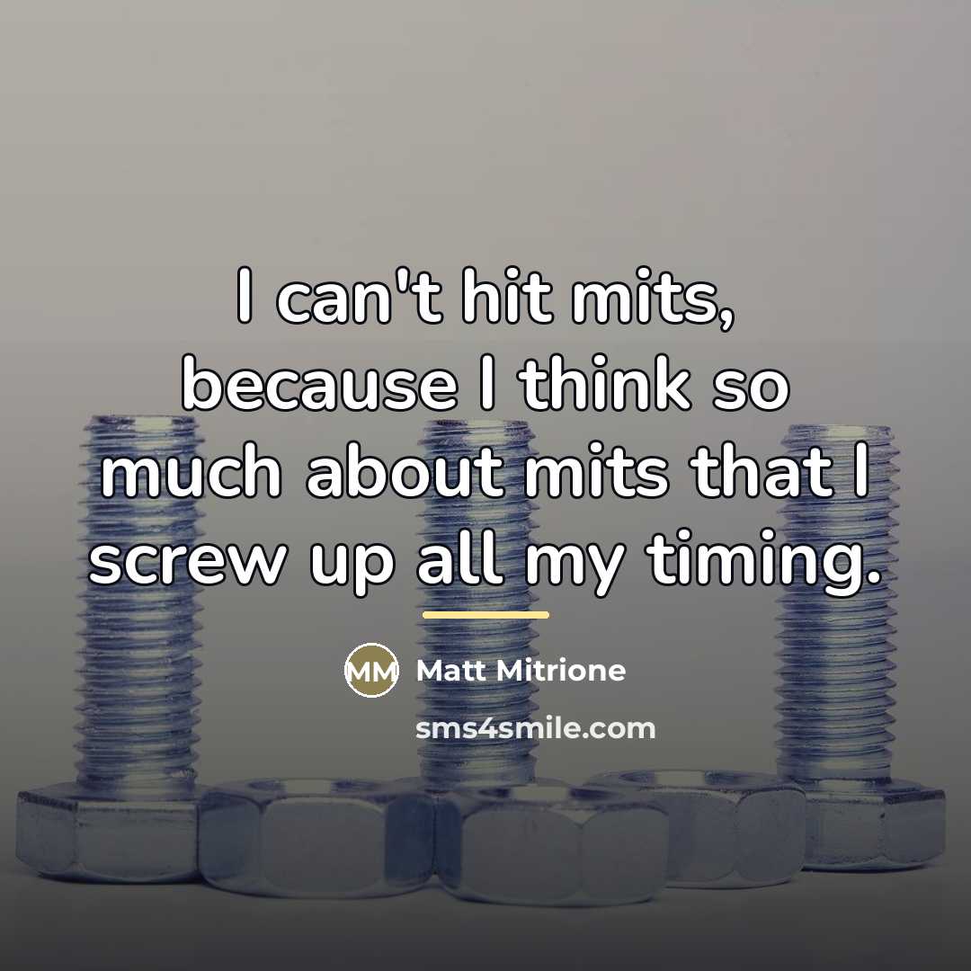 “I can't hit mits, because I think so much about…” quote by Matt Mitrione