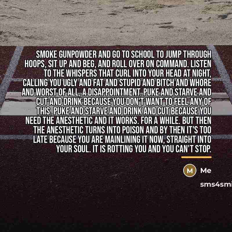 “Smoke gunpowder and go to school to jump through hoops,…” quote by Me