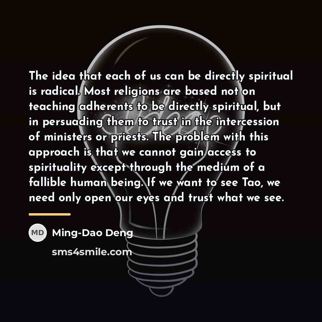 “The idea that each of us can be directly spiritual…” quote by Ming-Dao Deng