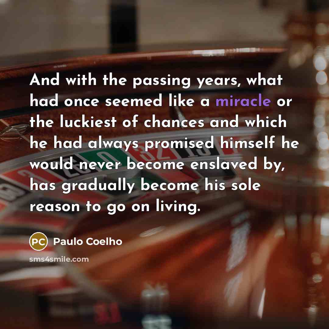 “And with the passing years, what had once seemed like…” quote by Paulo Coelho