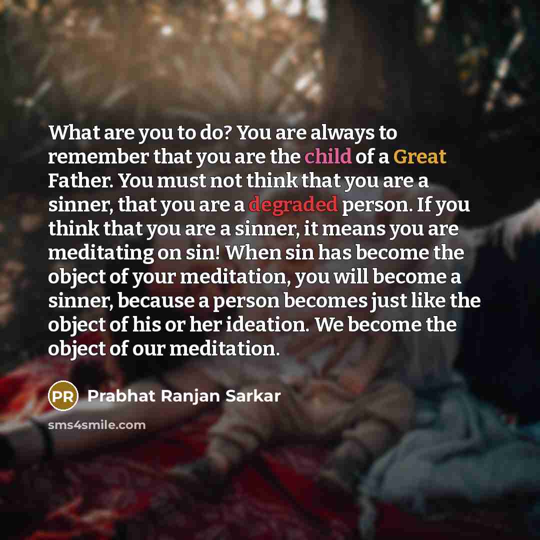 “What are you to do? You are always to remember…” quote by Prabhat Ranjan Sarkar