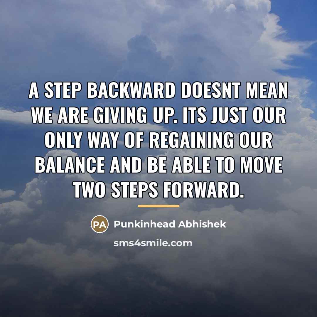 “A step backward doesnt mean we are giving up. Its…” quote by Punkinhead Abhishek