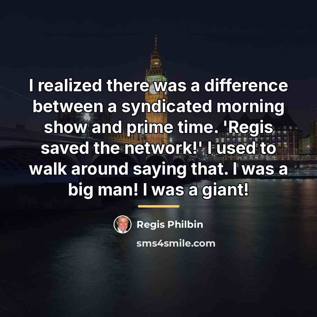 “I realized there was a difference between a syndicated morning…” quote by Regis Philbin