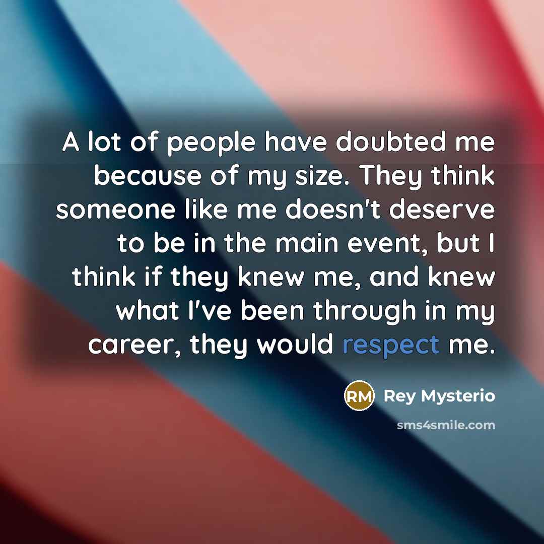 “A lot of people have doubted me because of my…” quote by Rey Mysterio