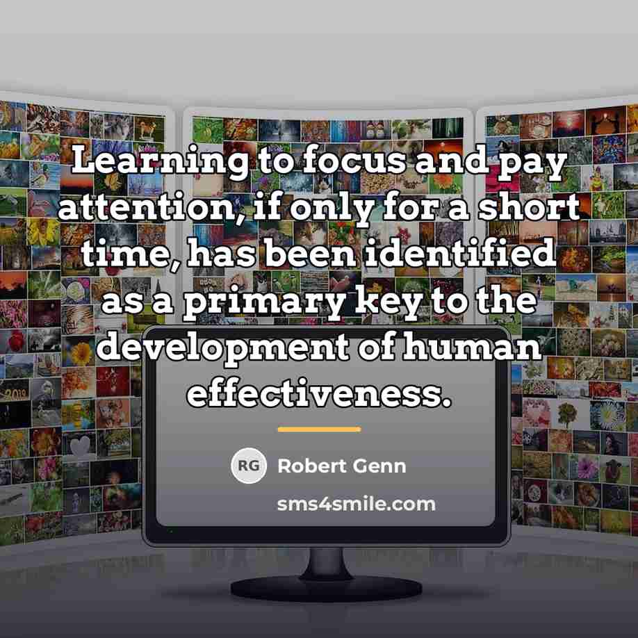 “Learning to focus and pay attention, if only for a…” quote by Robert Genn