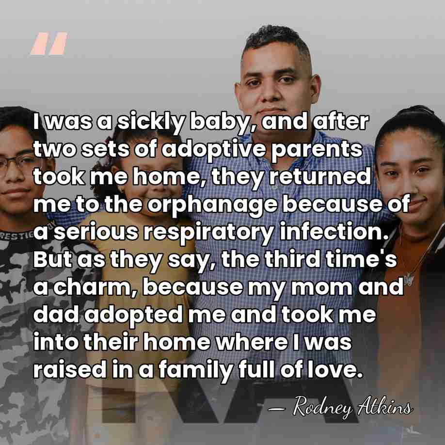 I was a sickly baby, and after two sets of adoptive parents&hellip; - Rodney Atkins
