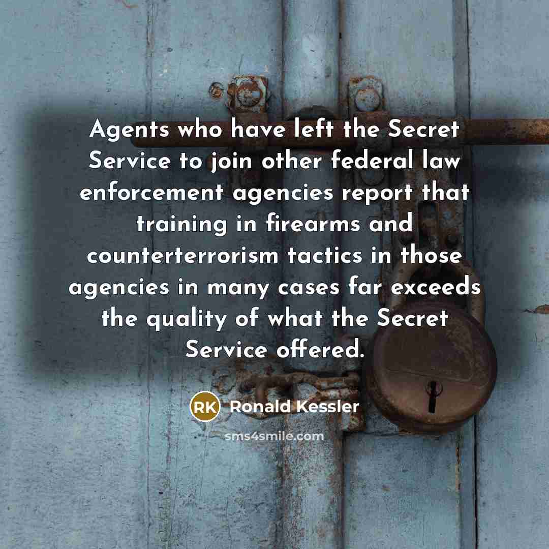 “Agents who have left the Secret Service to join other…” quote by Ronald Kessler