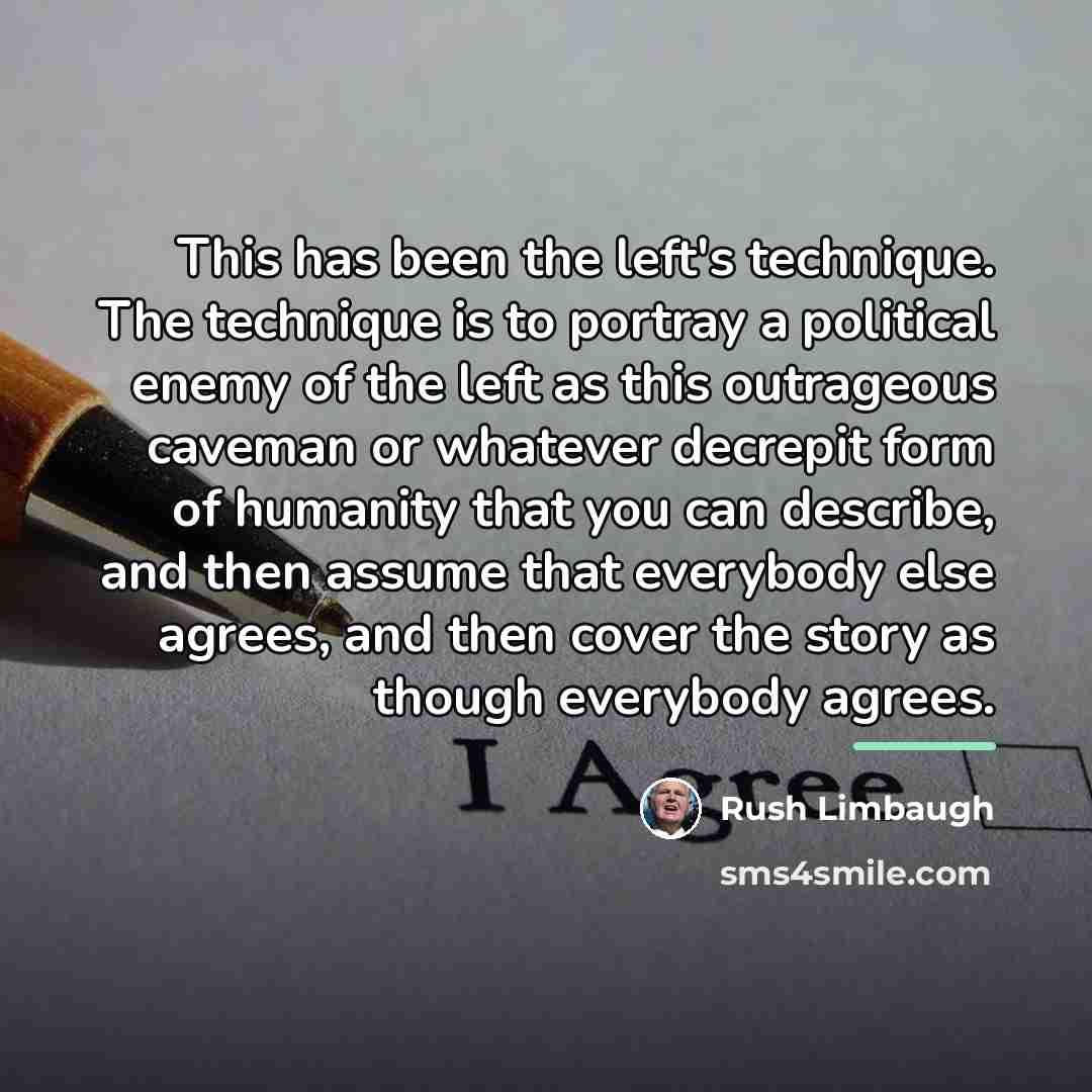 “This has been the left's technique. The technique is to…” quote by Rush Limbaugh