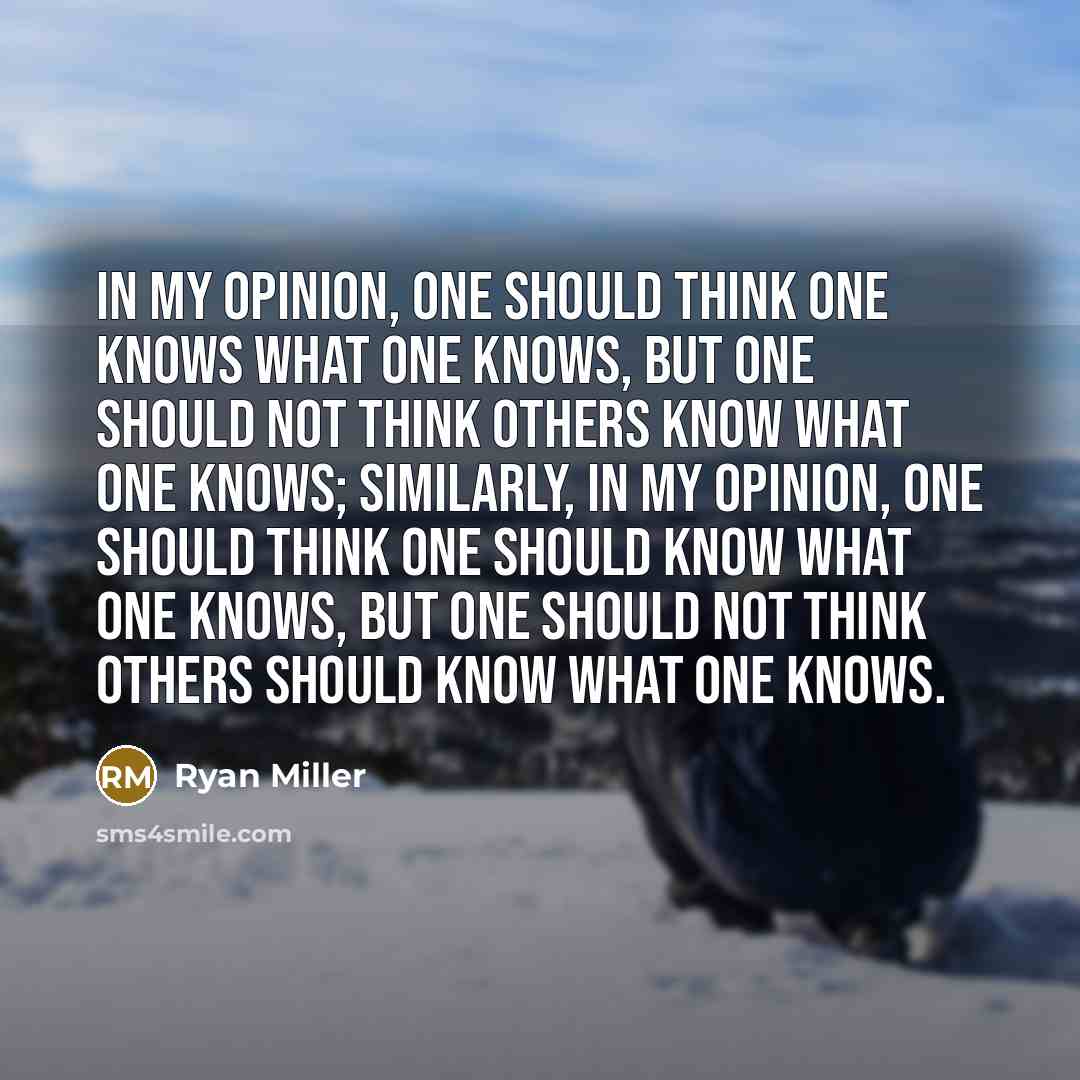 “In my opinion, one should think one knows what one…” quote by Ryan Miller