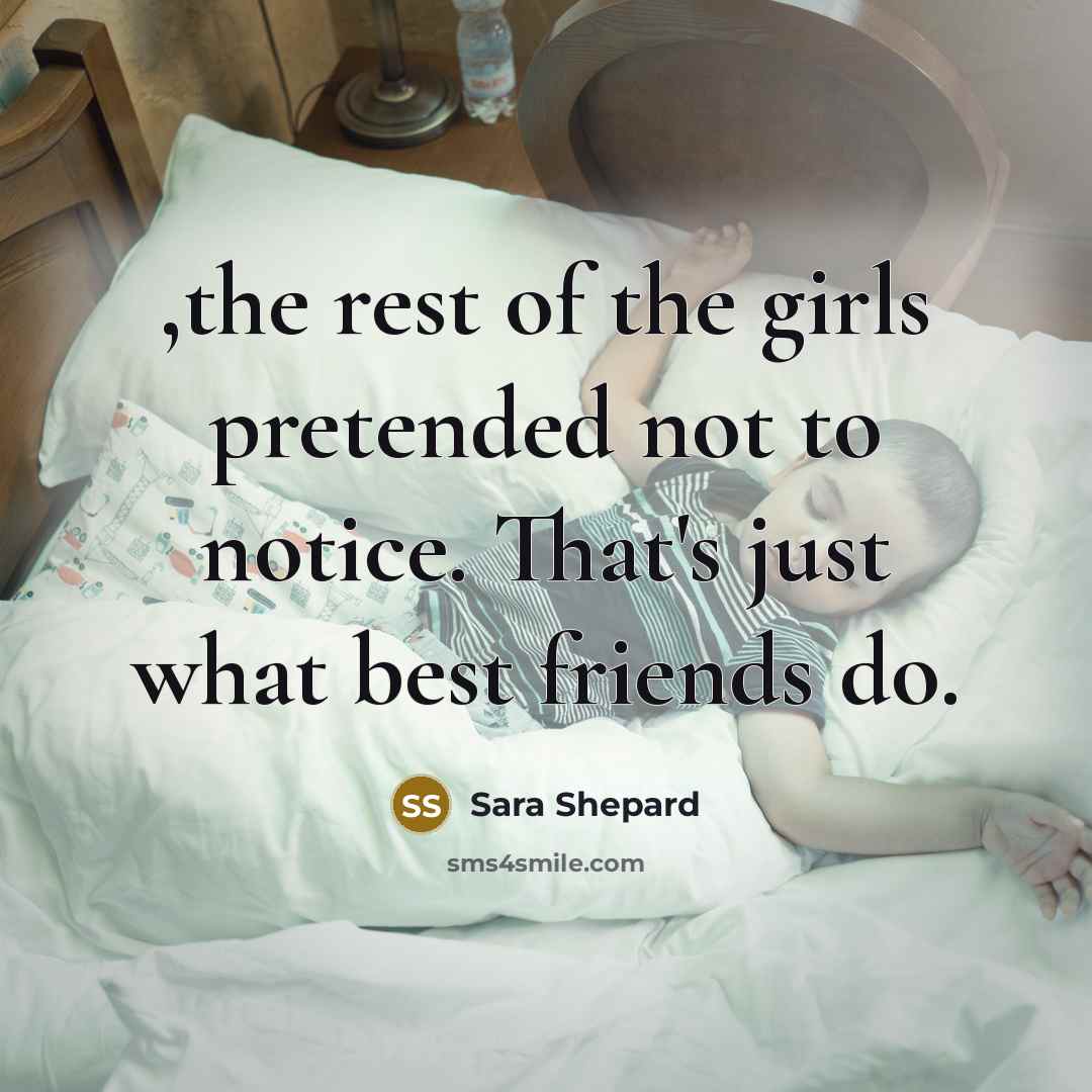 “,the rest of the girls pretended not to notice. That's…” quote by Sara Shepard