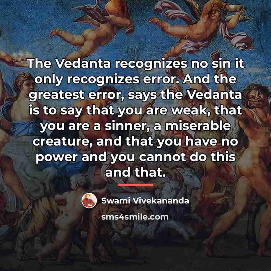 “The Vedanta recognizes no sin it only recognizes error. And…” quote by Swami Vivekananda
