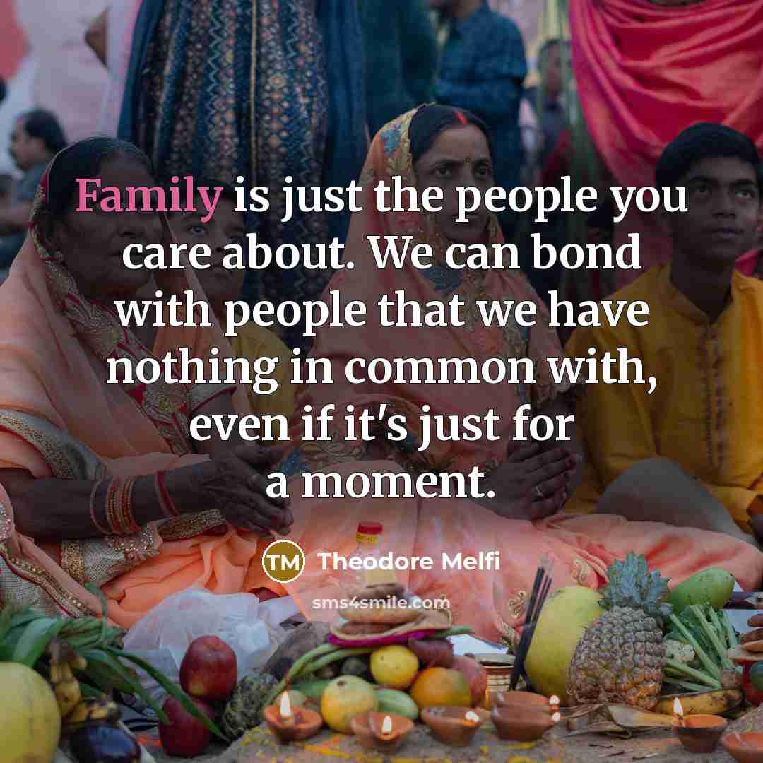 “Family is just the people you care about. We can…” quote by Theodore Melfi