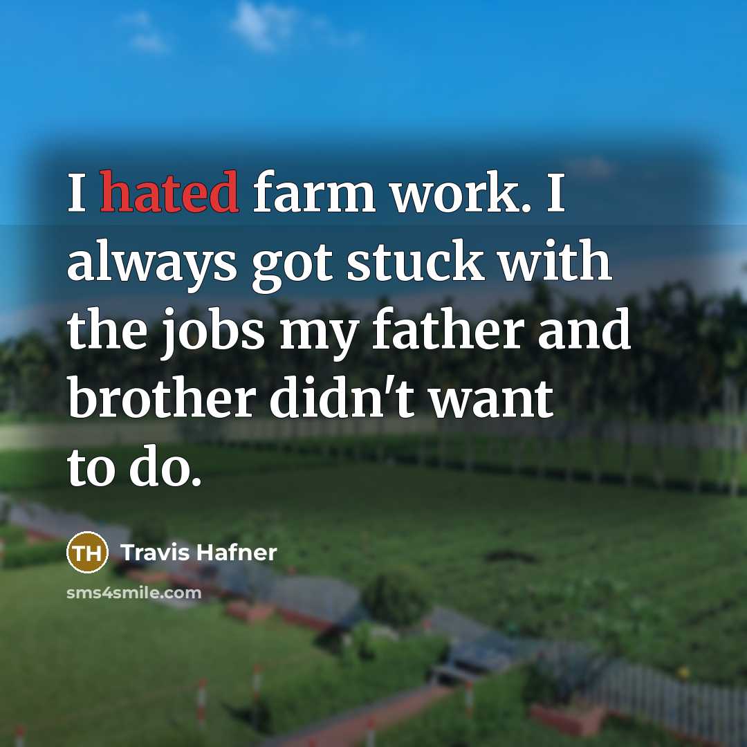 “I hated farm work. I always got stuck with the…” quote by Travis Hafner