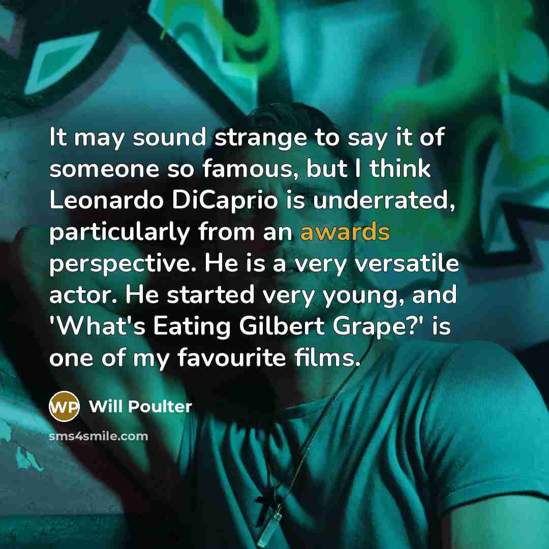 “It may sound strange to say it of someone so…” quote by Will Poulter