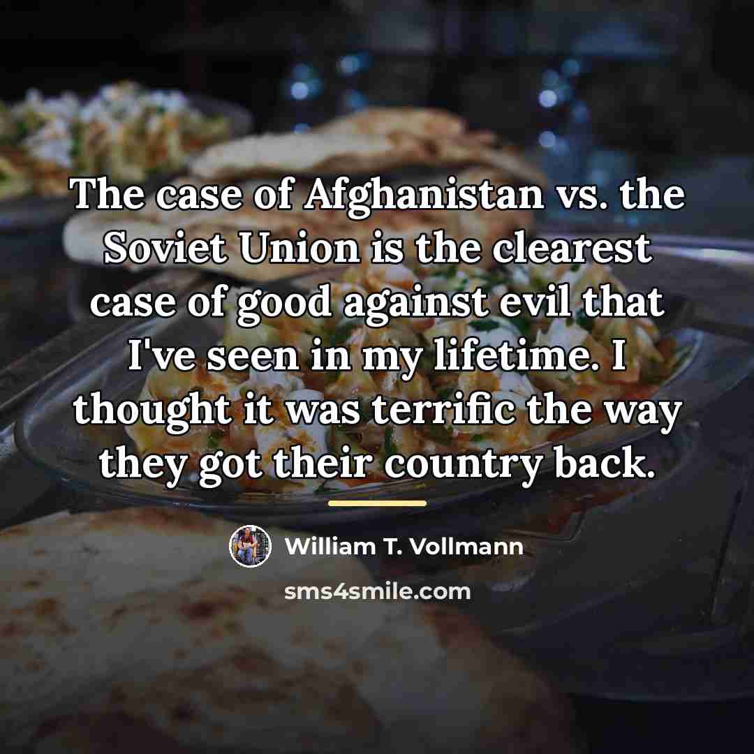 “The case of Afghanistan vs. the Soviet Union is the…” quote by William T. Vollmann