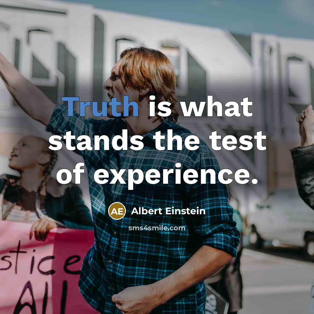 “Truth is what stands the test of experience.…” quote by Albert Einstein