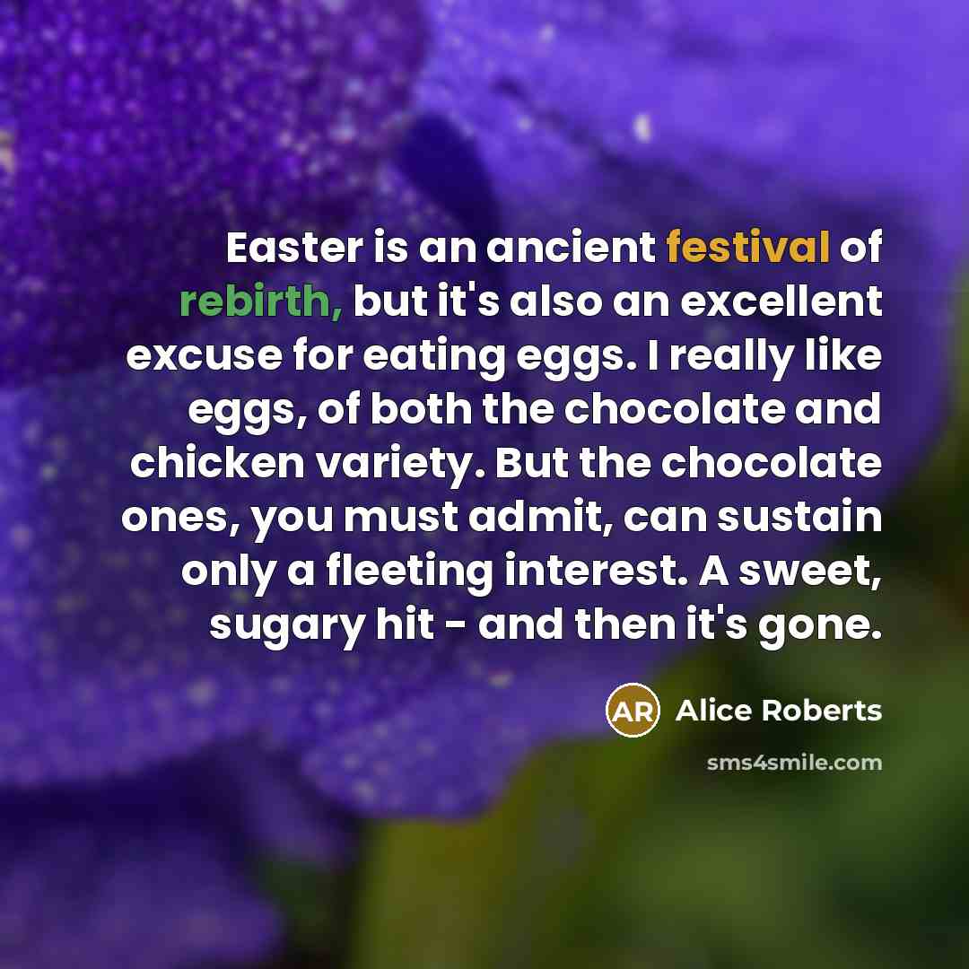 “Easter is an ancient festival of rebirth, but it's also…” quote by Alice Roberts