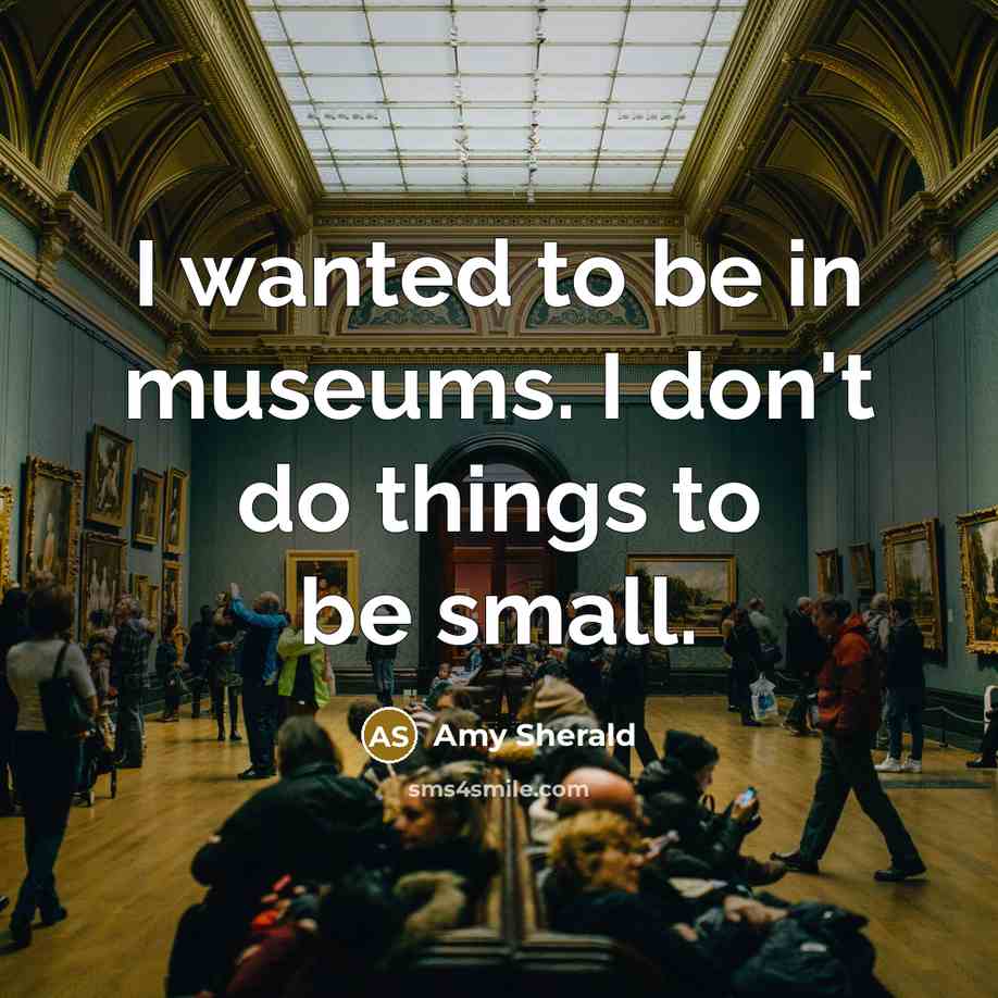 “I wanted to be in museums. I don't do things…” quote by Amy Sherald