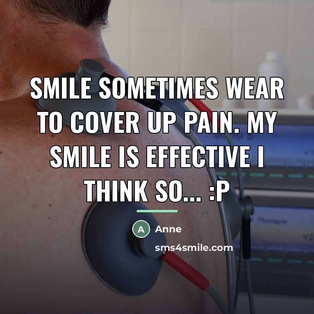 “SMILE sometimes wear to cover up pain. My smile is…” quote by Anne