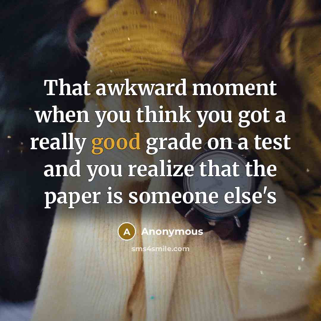 “That awkward moment when you think you got a really…” quote by Anonymous