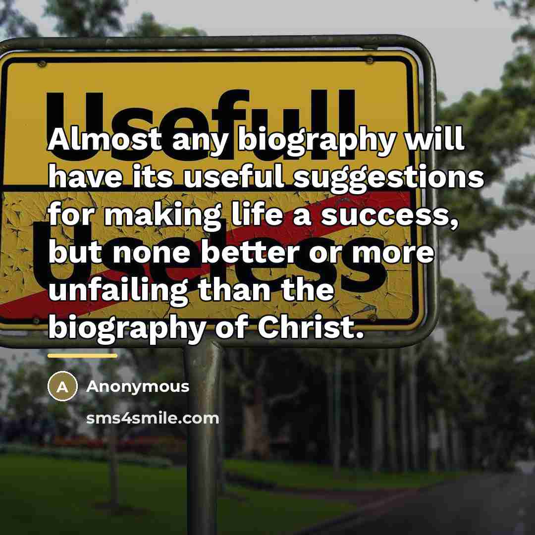 “Almost any biography will have its useful suggestions for making…” quote by Anonymous