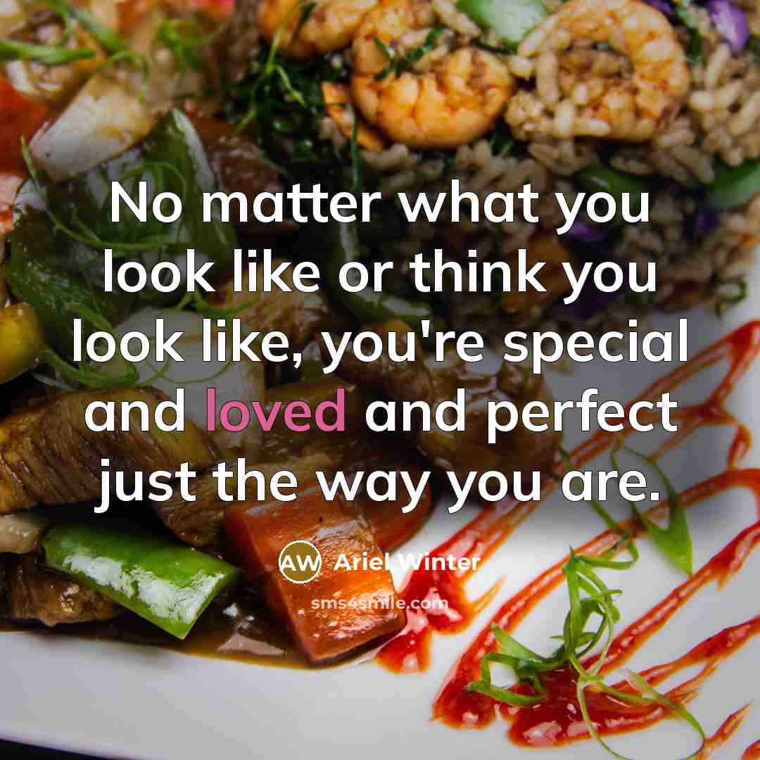 “No matter what you look like or think you look…” quote by Ariel Winter