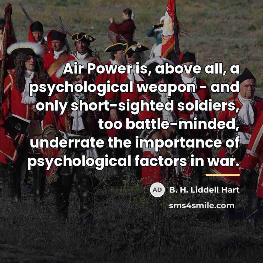 “Air Power is, above all, a psychological weapon - and…” quote by B. H. Liddell Hart