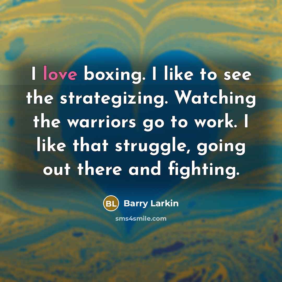 “I love boxing. I like to see the strategizing. Watching…” quote by Barry Larkin