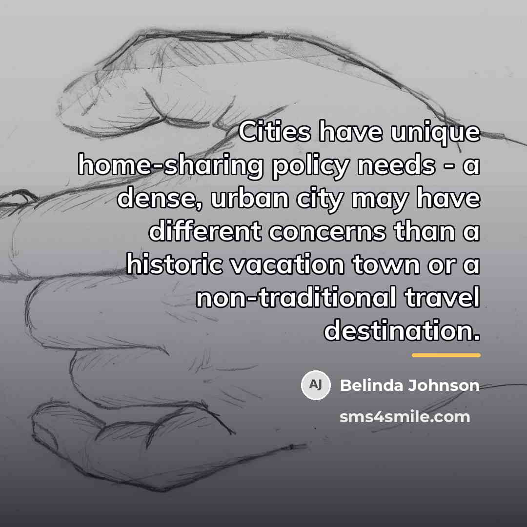 “Cities have unique home-sharing policy needs - a dense, urban…” quote by Belinda Johnson