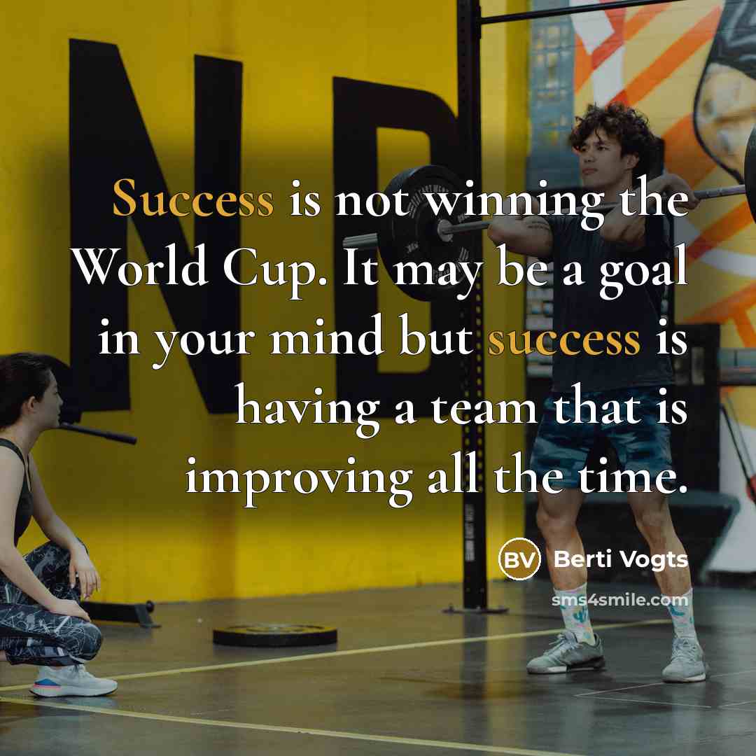 “Success is not winning the World Cup. It may be…” quote by Berti Vogts