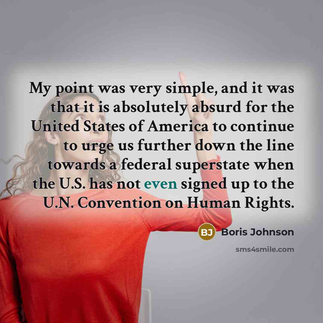“My point was very simple, and it was that it…” quote by Boris Johnson