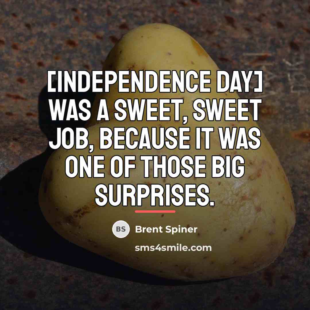“[Independence Day] was a sweet, sweet job, because it was…” quote by Brent Spiner