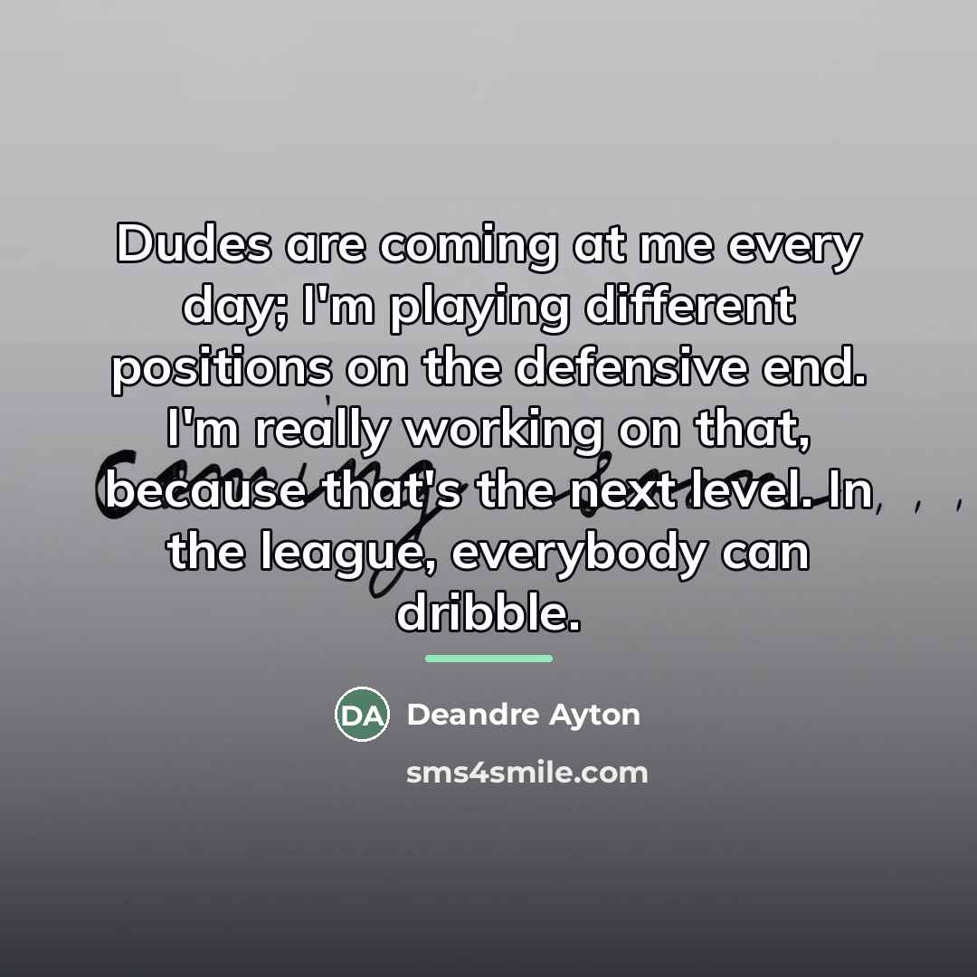 “Dudes are coming at me every day; I'm playing different…” quote by Deandre Ayton