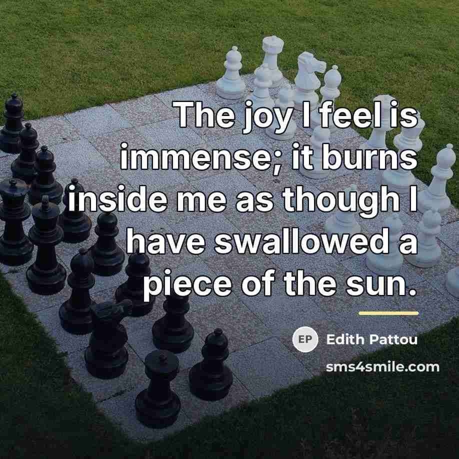 “The joy I feel is immense; it burns inside me…” quote by Edith Pattou