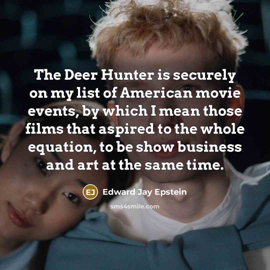 “The Deer Hunter is securely on my list of American…” quote by Edward Jay Epstein
