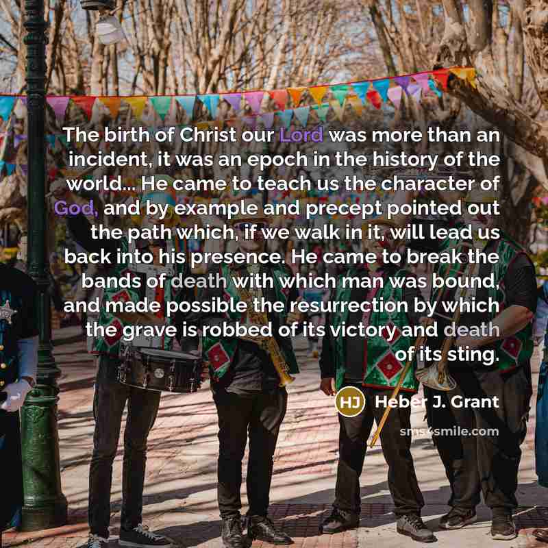 “The birth of Christ our Lord was more than an…” quote by Heber J. Grant