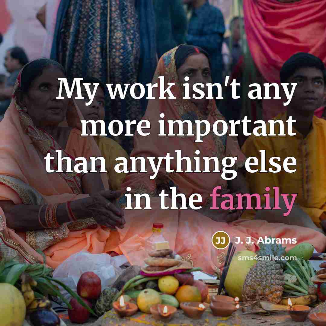 “My work isn't any more important than anything else in…” quote by J. J. Abrams