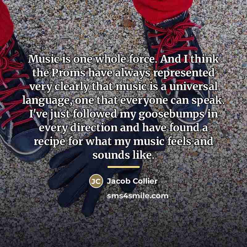 “Music is one whole force. And I think the Proms…” quote by Jacob Collier