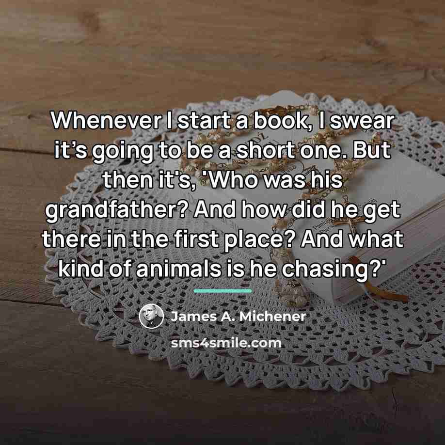 “Whenever I start a book, I swear it's going to…” quote by James A. Michener