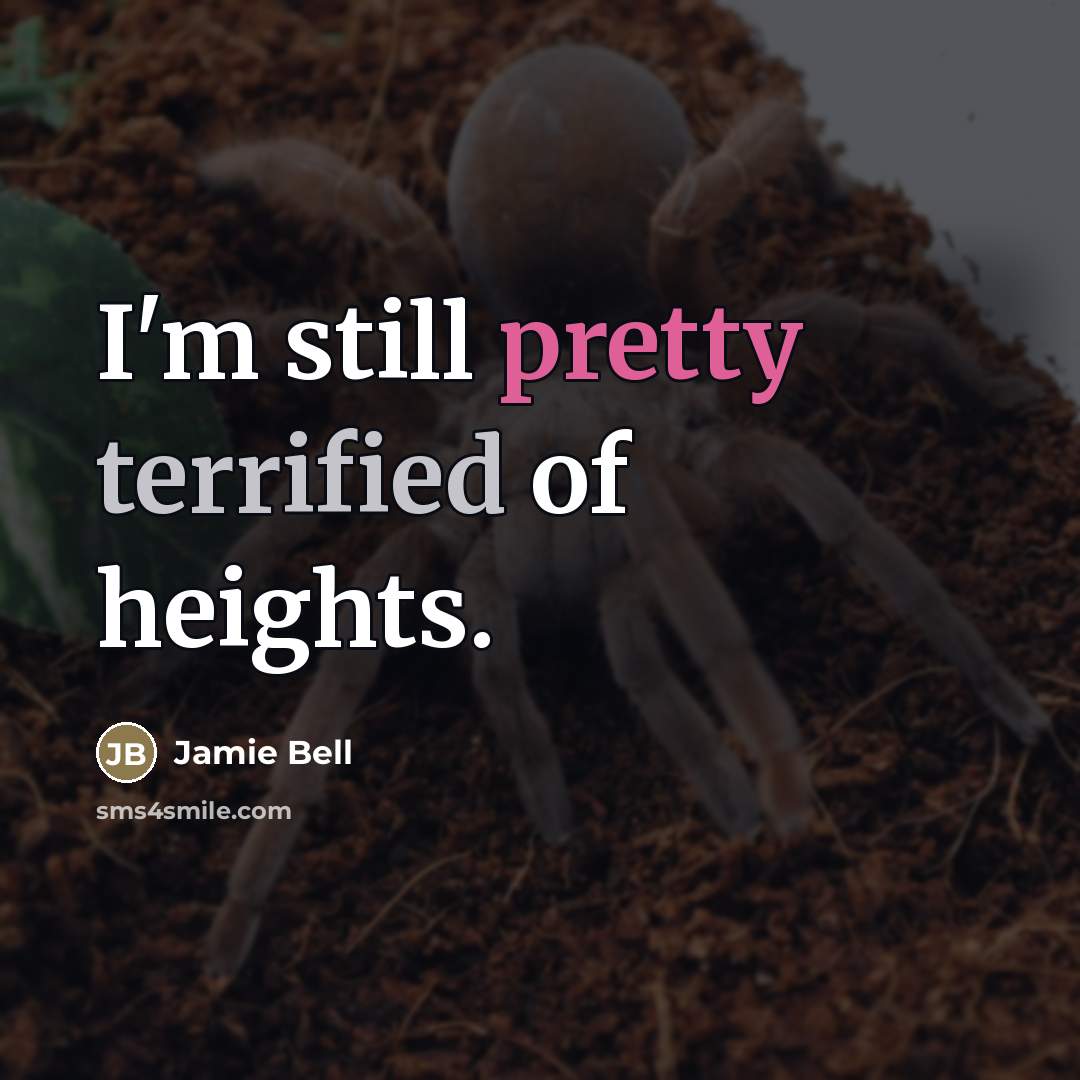 “I'm still pretty terrified of heights.…” quote by Jamie Bell