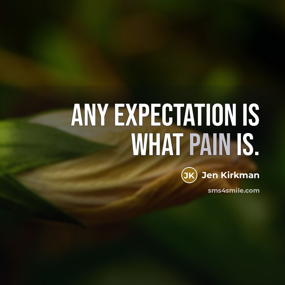 “Any expectation is what pain is.…” quote by Jen Kirkman