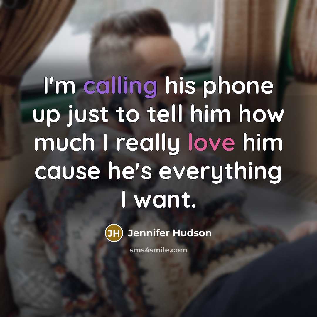 “I'm calling his phone up just to tell him how…” quote by Jennifer Hudson