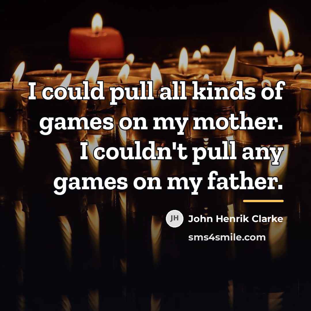 “I could pull all kinds of games on my mother.…” quote by John Henrik Clarke
