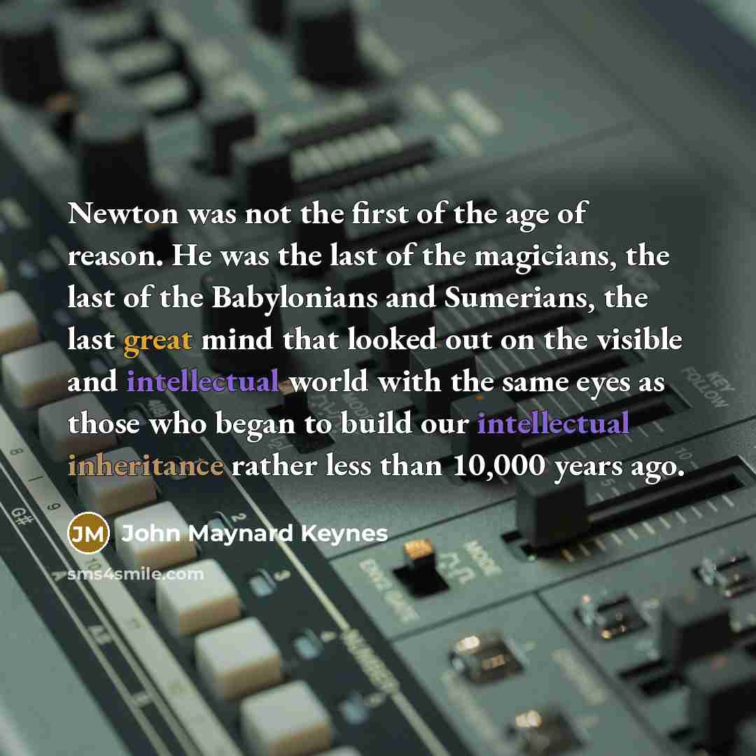 “Newton was not the first of the age of reason.…” quote by John Maynard Keynes