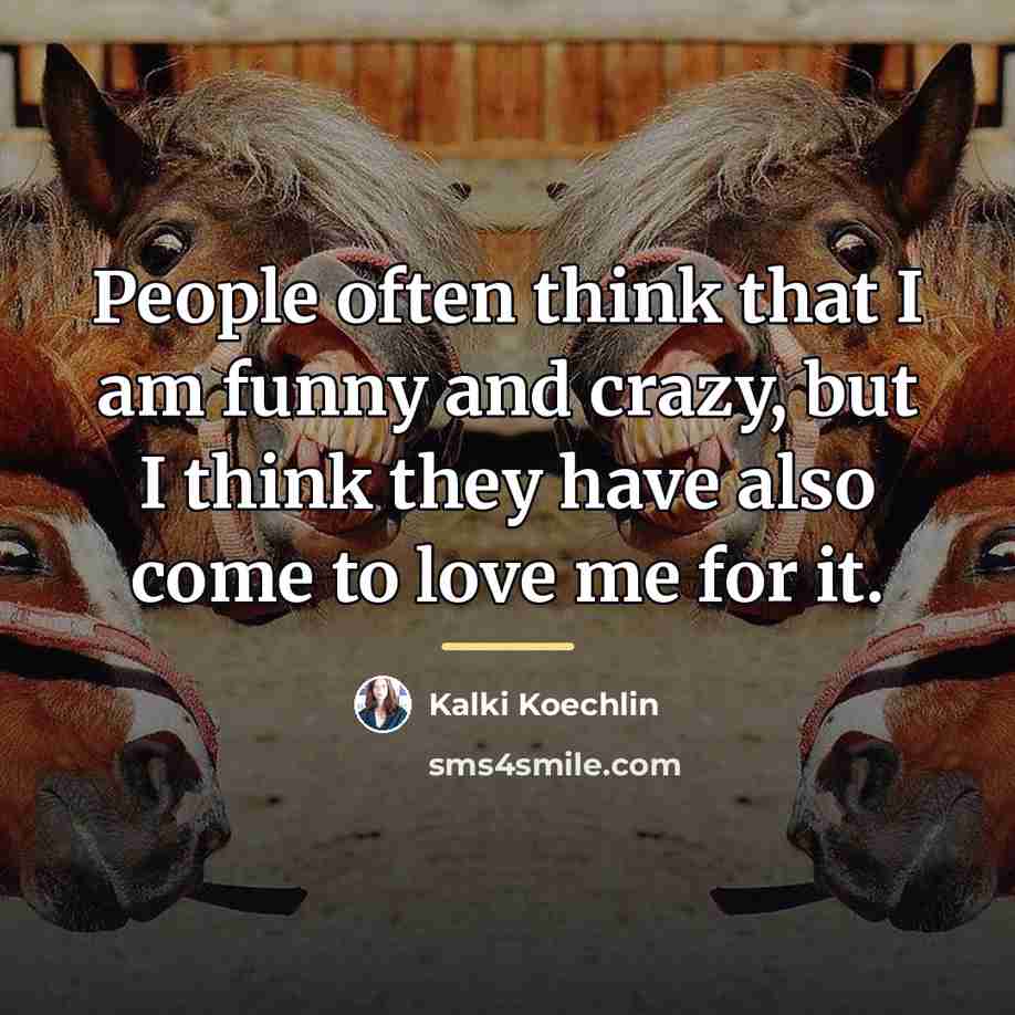 “People often think that I am funny and crazy, but…” quote by Kalki Koechlin