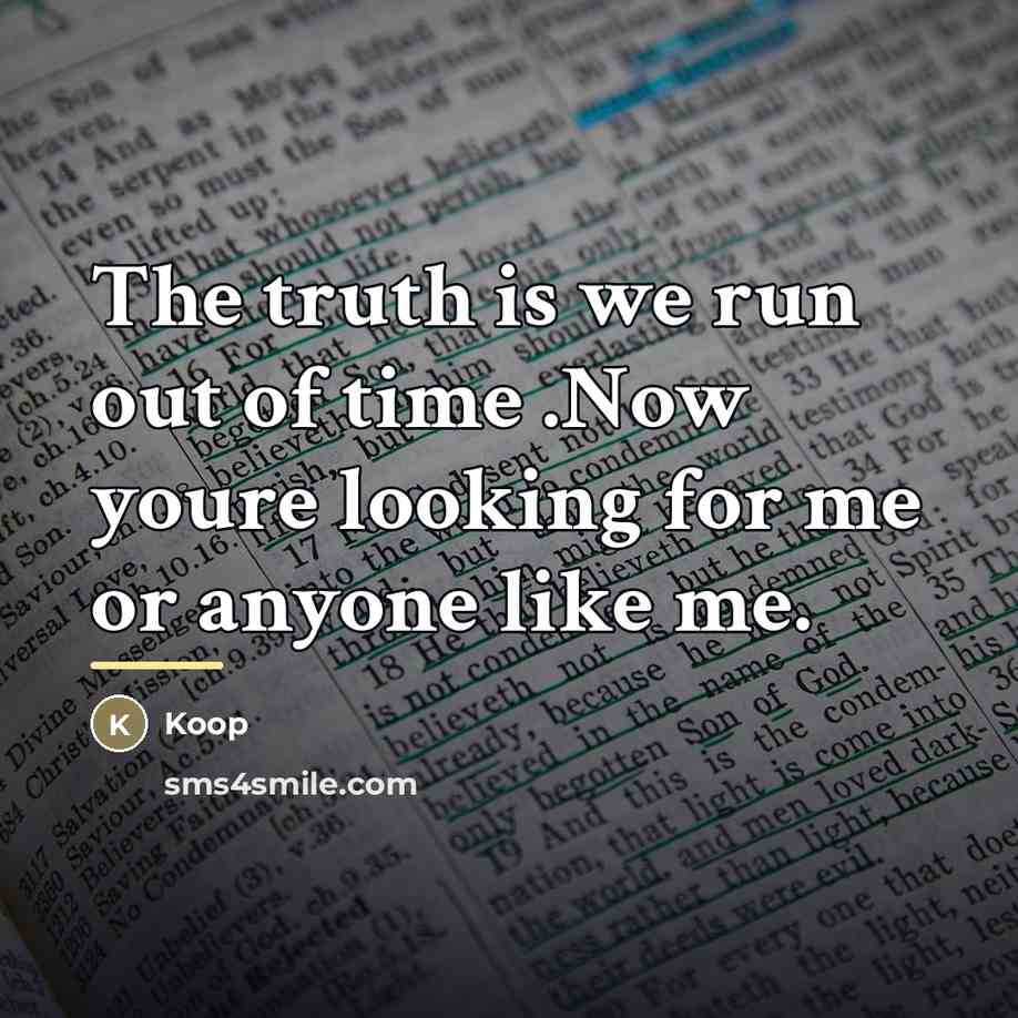 “The truth is we run out of time .Now youre…” quote by Koop