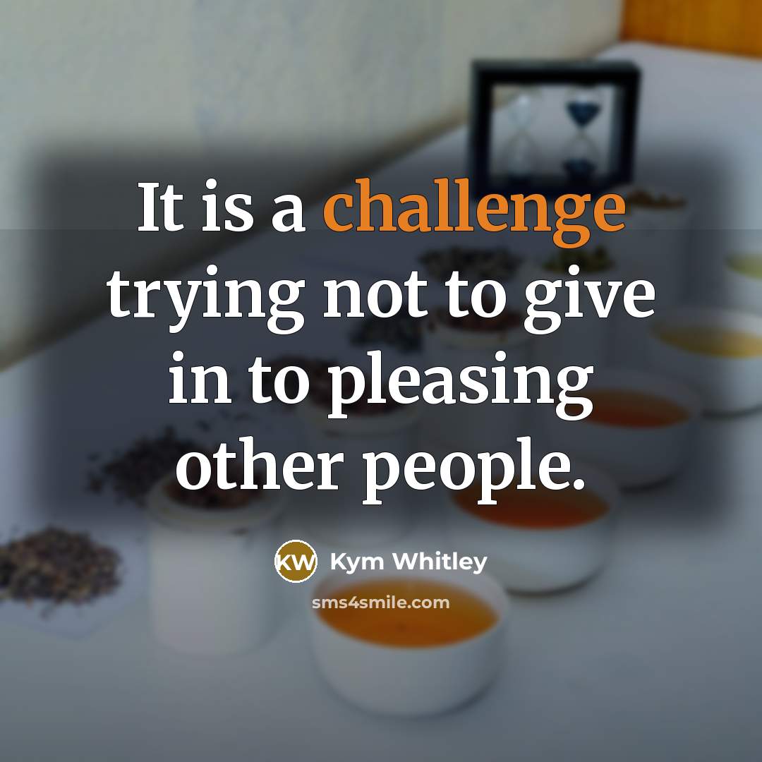 “It is a challenge trying not to give in to…” quote by Kym Whitley