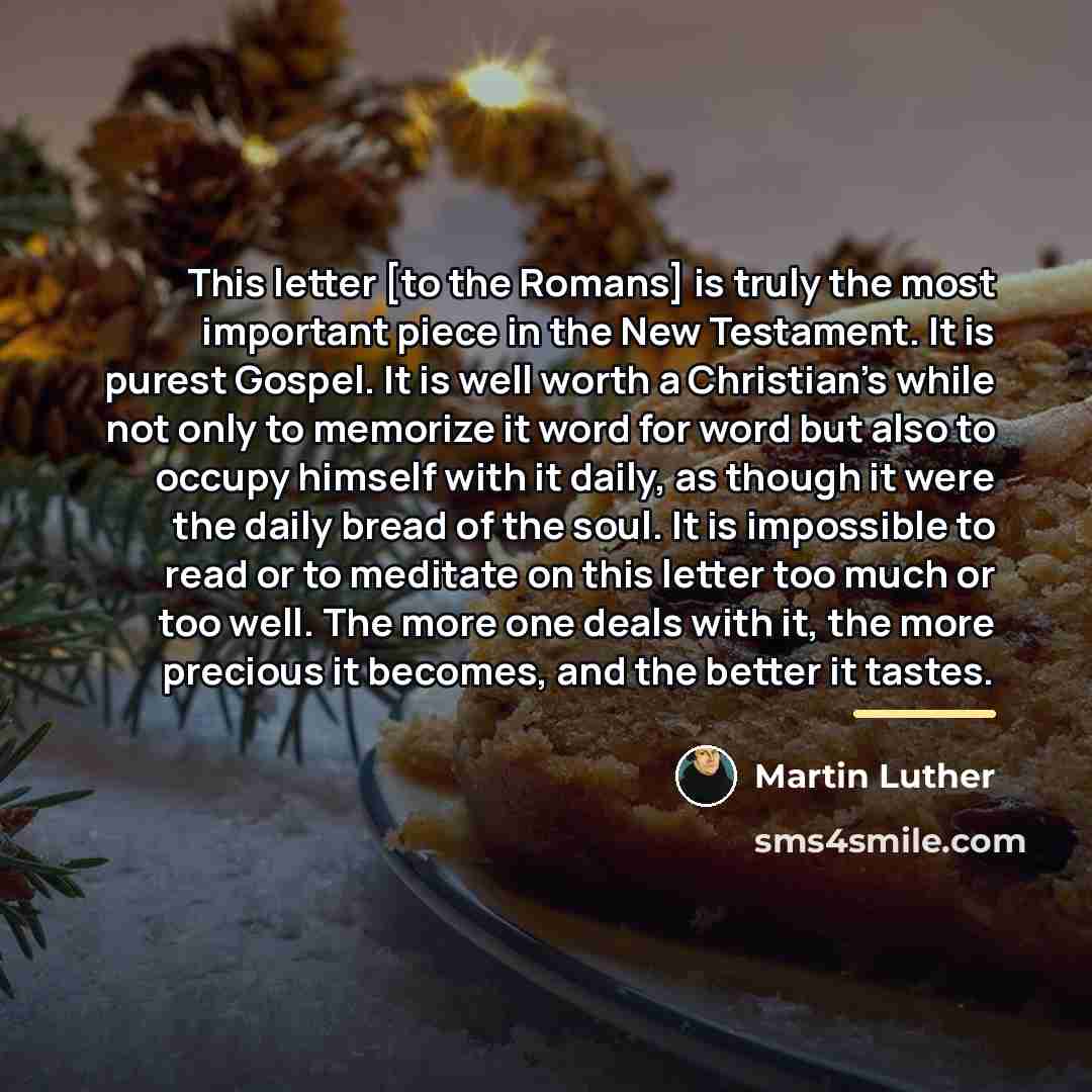 “This letter [to the Romans] is truly the most important…” quote by Martin Luther