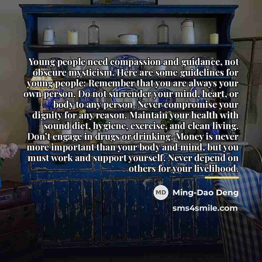 “Young people need compassion and guidance, not obscure mysticism. Here…” quote by Ming-Dao Deng