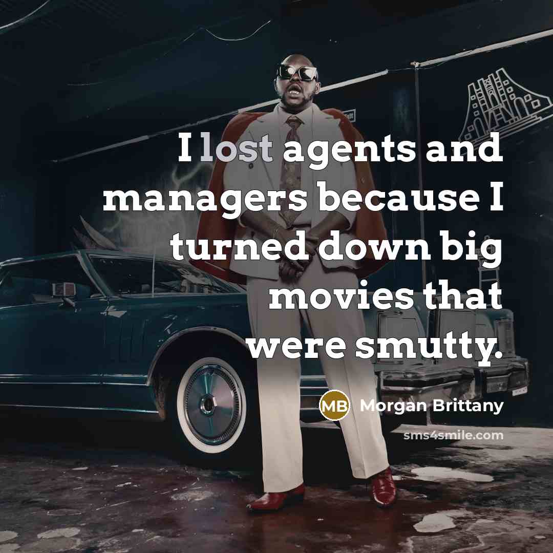 “I lost agents and managers because I turned down big…” quote by Morgan Brittany